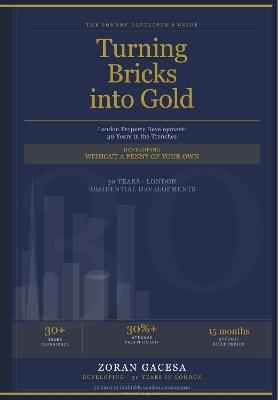 Turning Bricks into Gold - Zoran Gacesa - cover