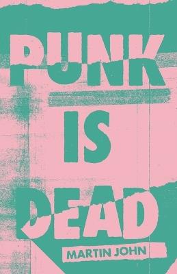 Punk is Dead - Martin E John - cover