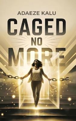 Caged No More - Adaeze Kalu - cover