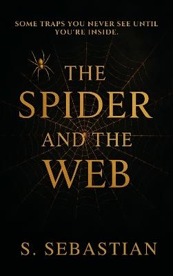 THE SPIDER AND THE WEB - S Sebastian - cover