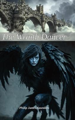 The Wraith Dancer - Philip James Saunders - cover