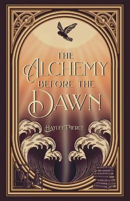 The Alchemy Before The Dawn - Hayley Pierce - cover