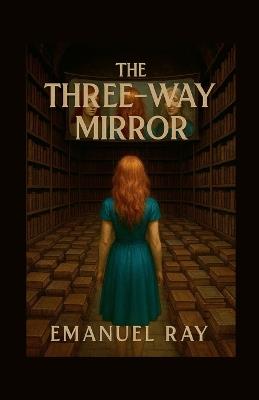 The three-way mirror - Emanuel Ray - cover