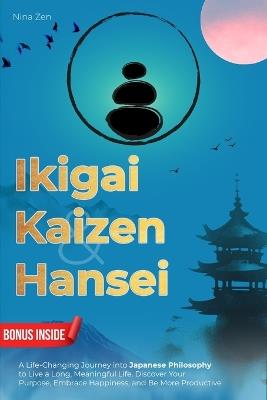 Ikigai, Kaizen & Hansei - Nina Zen - cover