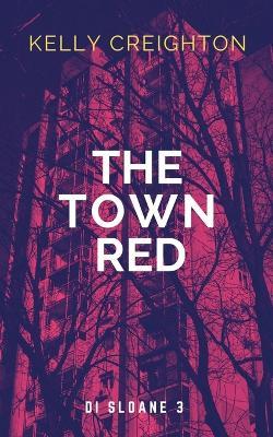 The Town Red - Kelly Creighton - cover