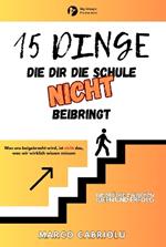 15 DINGE, DIE DIR DIE SCHULE NICHT BEIBRINGT: Was uns beigebracht wird, ist nicht das, was wir wirklich wissen müssen