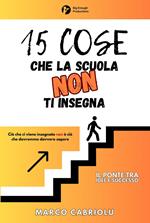 15 COSE CHE LA SCUOLA NON TI INSEGNA