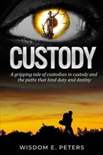 Custody: The Pilgrims Journey of the Custodian in Custody