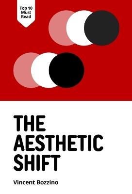 The Aesthetic Shift: Value Corruption and Normative Conflict - Vincent Bozzino - cover