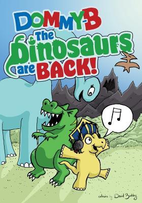 The Dinosaurs Are Back! - Dommy B - cover