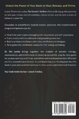 The Somatic Toolbox: A 28-Day Program for Healing Trauma, Releasing Emotions, and Reducing Stress Through Guided Exercises & Self-Awareness Practices in Just 15 Minutes a Day - Pat Levine - cover
