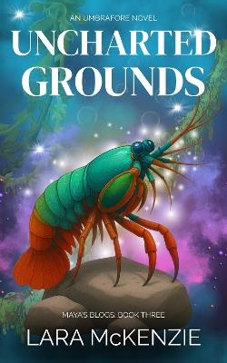 Uncharted Grounds - Lara McKenzie - cover