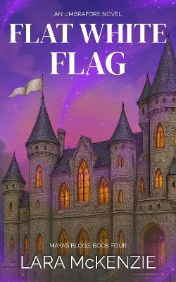 Flat White Flag: A Paranormal Comedy with Heart - Lara McKenzie - cover