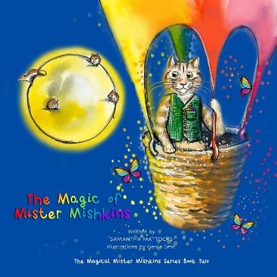 The Magic of Mister Mishkins: Book Two in The Magic of Mister Mishkins Series - Samantha Mattocks - cover