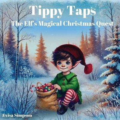 Tippy Taps the Elf's Magical Christmas Quest - Evisa Simpson - cover