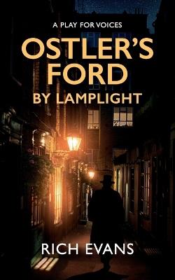 Ostler's Ford By Lamplight - Rich Evans - cover