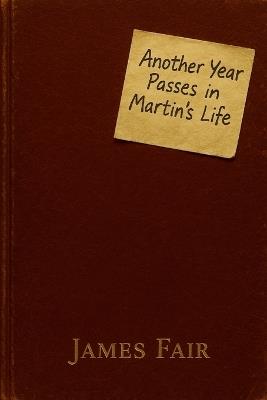 Another Year Passes in Martin's Life - James Fair - cover