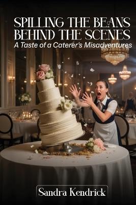 Spilling the Beans from Behind the Scenes - Sandra Kendrick - cover