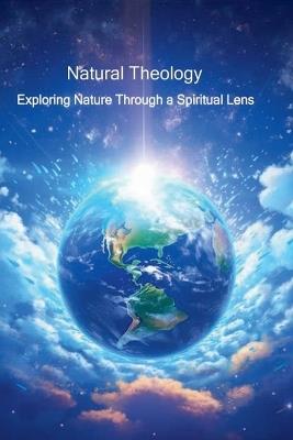 Natural Theology - Exploring Nature through a Spiritual Lens - Robert Tennant-Ralphs - cover