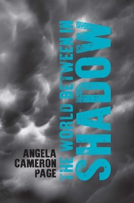 The World Between in Shadow - Angela Cameron Page - cover