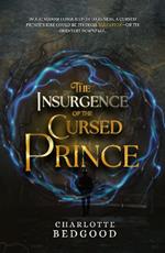 The Insurgence of The Cursed Prince: A Dark Romantasy of Rebellion, Cursed Love, and the Shadows of a Destiny Unravelled