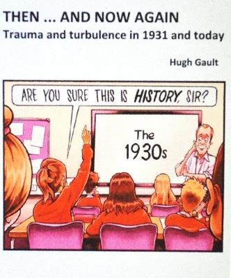 Then ... And Now Again: Trauma and turbulence in 1931 and today - Hugh Gault - cover