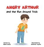 Angry Arthur and The Run Around Trick: (A Kindful Kids Book about Learning to Manage Big Feelings)