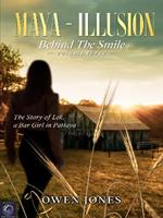 Maya - Illusion: The Story of Lek, A Bar Girl in Pattaya