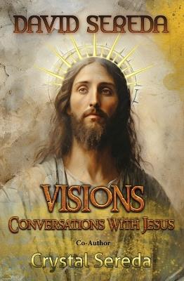 Visions: Conversations With Jesus - David Sereda - cover