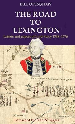The Road to Lexington: Letters and papers of Lord Percy 1768-1776 - Bill Openshaw - cover