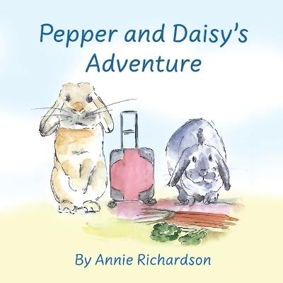 Pepper and Daisy's Adventure - Annie Richardson - cover