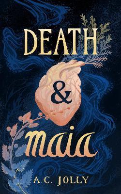 Death & Maia - A. C. Jolly - cover