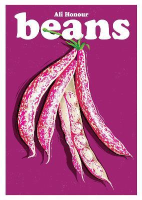 Beans: Recipes for a Pulse-Powered Future - Ali Honour - cover