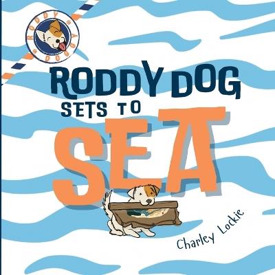 Roddy Dog Sets to Sea - Charley Lockie - cover