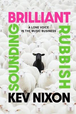 Brilliant Sounding Rubbish - Kev Nixon - cover