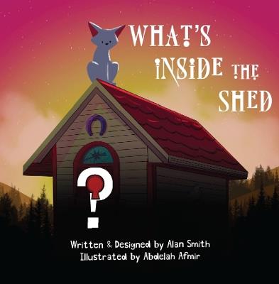 What's Inside the Shed - Alan Smith - cover