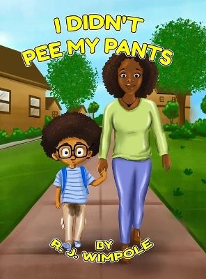 I Didn't Pee My Pants - R.J. Wimpole - cover