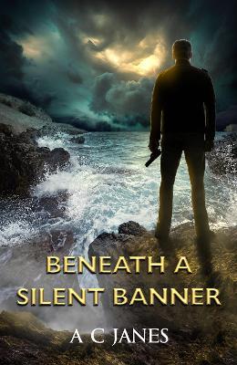 Beneath A Silent Banner - A C Janes - cover