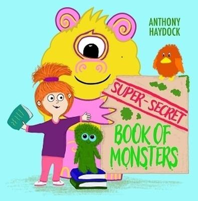 Super Secret Book Of Monsters - Anthony Haydock - cover