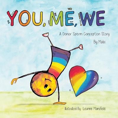 You, Me, We, A Donor Sperm Conception Story - Malvi _ - cover