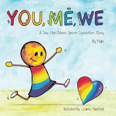 You, Me, We, A Two-Mum Donor Sperm Conception Story - cover