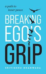 Breaking Ego's Grip - A Path to Inner Peace