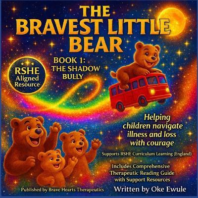 The Bravest Little Bear: Book 1: The Shadow Bully - Oke Ewule - cover