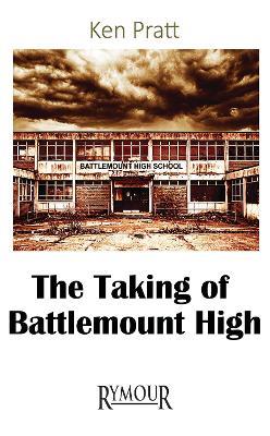 The Taking of Battlemount High - Ken PRatt - cover