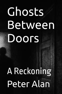 Ghosts Between Doors: A Reckoning - cover