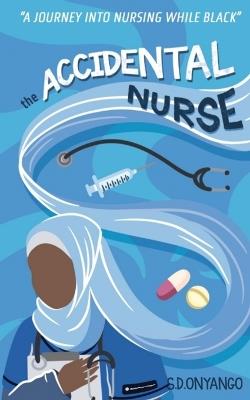 The Accidental Nurse - S D Onyango - cover