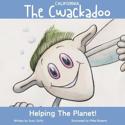 The California Cwackadoo: Helping The Planet! - Suzy Duffy - cover