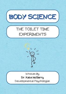 Body Science The Toilet Time Experiments - Kate McGarry - cover