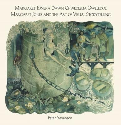 Margaret Jones a Dawn Chwedleua Gweledol / Margaret Jones and the Art of Visual Storytelling - Peter Stevenson - cover