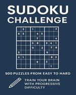 Sudoku Challenge: 500 Challenging Puzzles from Easy to Hard